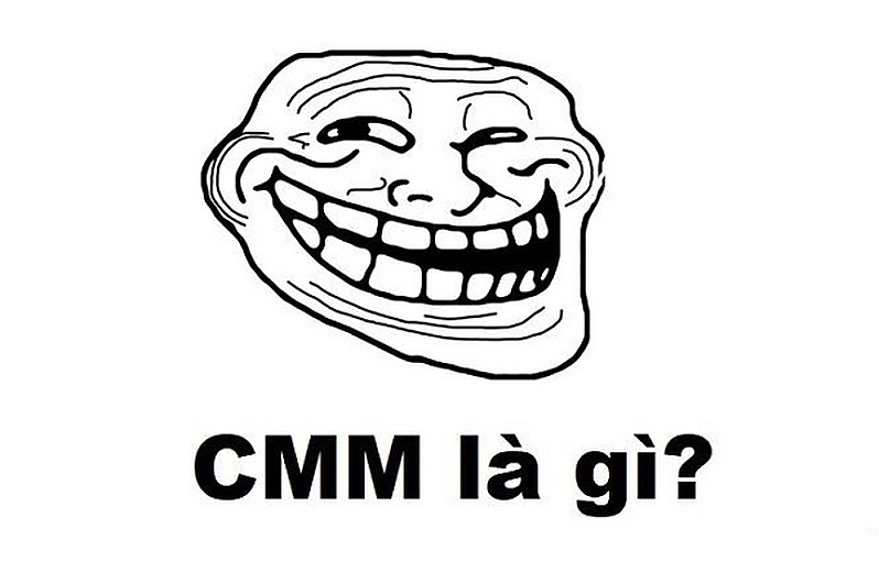 Ý nghĩa bá đạo của cmm là gì, dcmm là gì?