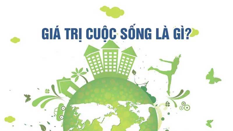 Vì sao con người phải quan tâm đến giá trị sống?